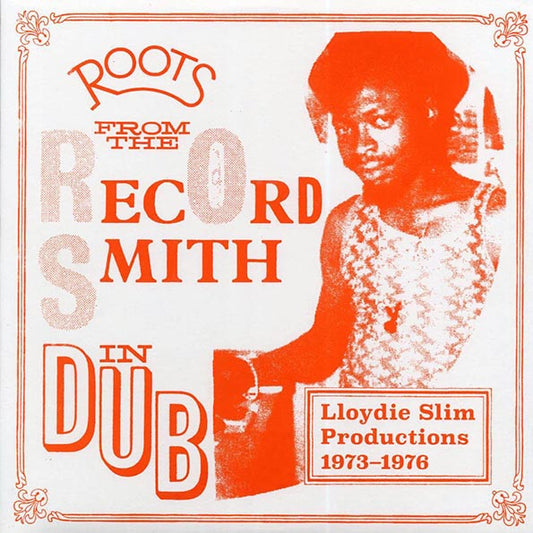 Lloydie Slim, King Tubby, The Aggrovators - Roots From The Record Smith In Dub: Lloydie Slim Productions 1973-1976 (ltd. ed.) (LP) - PureSound Records