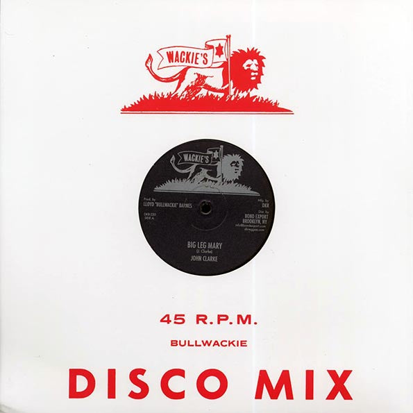 John Clarke - Big Leg Mary (Extended Mix)  /  John Clarke - Wasn't It You (12")