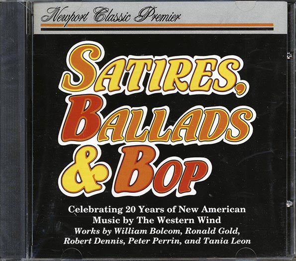 William Bolcom, Ronald Gold, Robert Dennis, Peter Perrin, Tania Leon, The Western Wind Vocal Ensemble - Satires, Ballads & Bop (CD)