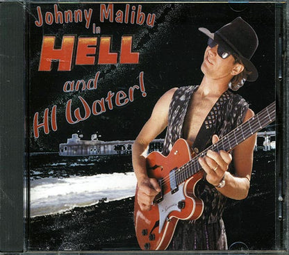 Johnny Malibu - Hell And Hi Water! (CD)