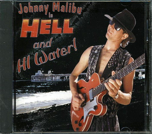 Johnny Malibu - Hell And Hi Water! (CD)