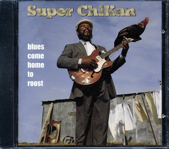 Super ChiKan - Blues Come Home To Roost (CD)