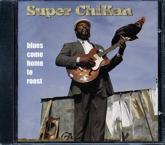 Super ChiKan - Blues Come Home To Roost (CD)