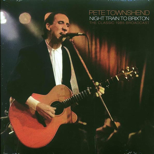 Pete Townshend - Night Train To Brixton: The Classic 1985 Broadcast (LP) - PureSound Records