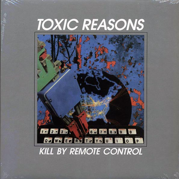 Toxic Reasons - Kill By Remote Control (ltd. ed.) (LP)