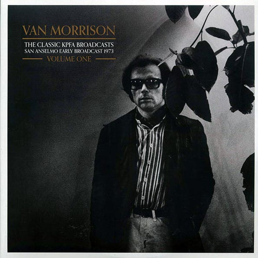 Van Morrison - The Classic KPFA Broadcasts Volume 1: San Anselmo Early Broadcast 1973 (LP)
