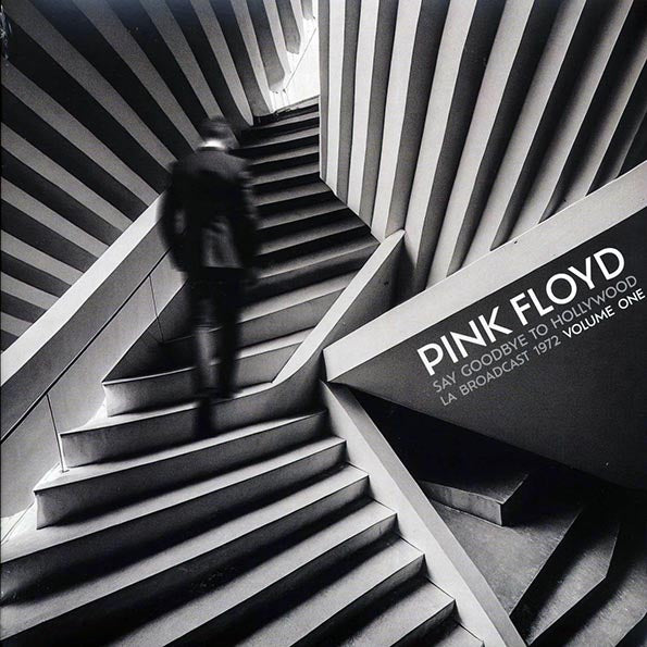 Pink Floyd - Say Goodbye To Hollywood Volume 1: LA Broadcast 1972 (LP) - PureSound Records