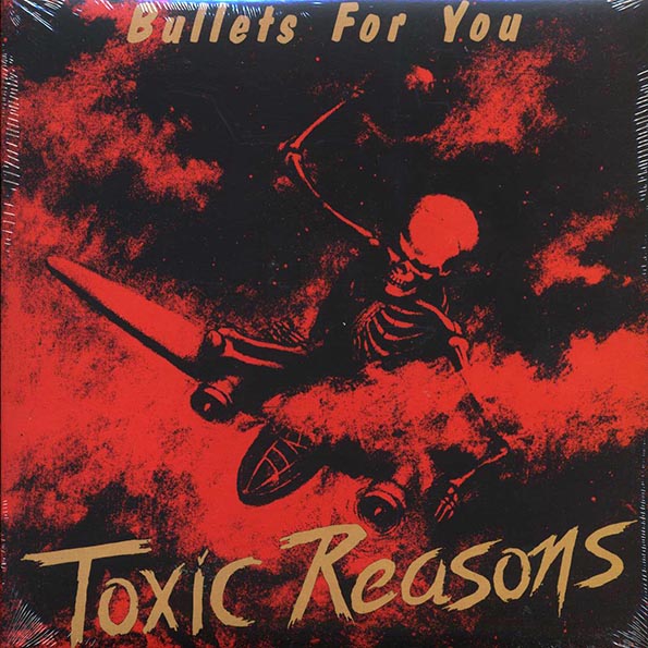Toxic Reasons - Bullets For You (ltd. ed.) (LP)