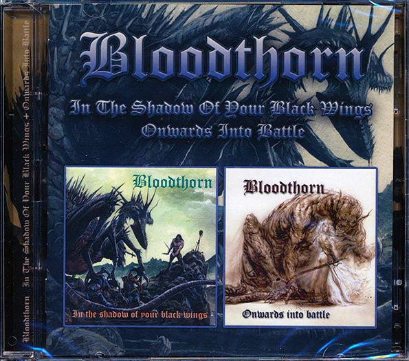 Bloodthorn - In The Shadow Of Dour Black Wings + Onwards Into Battle (2 albums on 2 CDs) (CD)