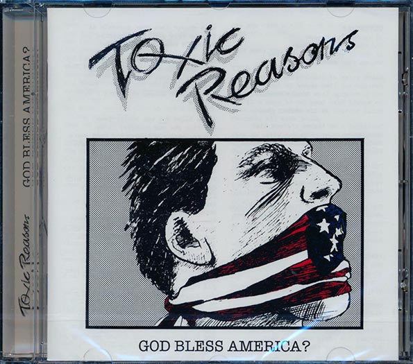 Toxic Reasons - God Bless America? (CD)