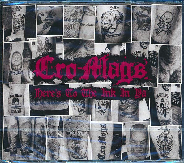 Cro-Mags - Here's To The Ink Of Ya (78 tracks) (CD)