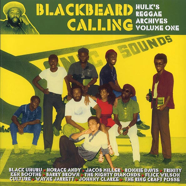 Jacob Miller, Horade Andy, Ken Boothe, Wayne Jarrett, Culture, Etc. - Blackbeard Calling: Hulk's Reggae Archives Volume 1 (LP) - PureSound Records
