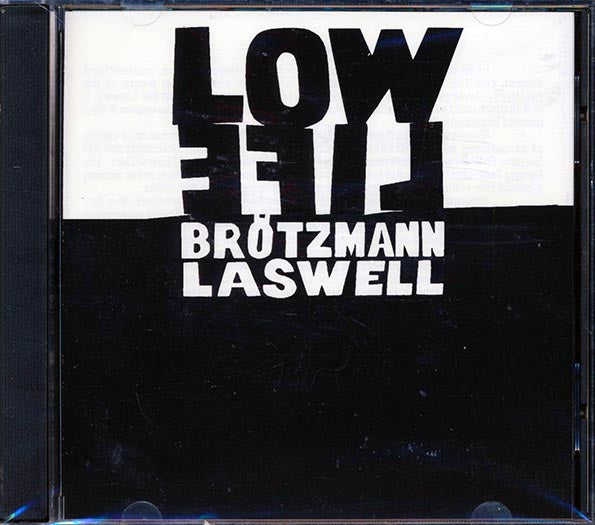 Brotzmann, Laswell - Low Life (CD)