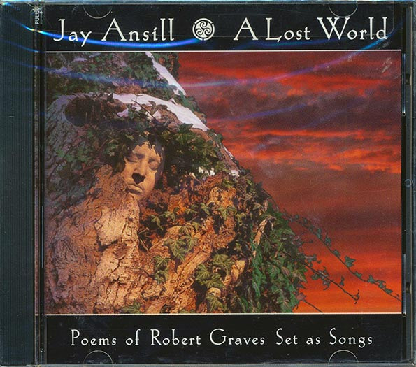 Jay Ansill - A Lost World: Poems Of Robert Graves Set As Songs (CD)