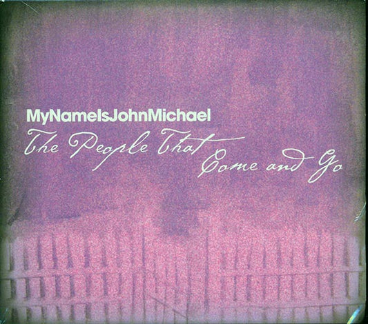 MyNameIsJohnMichael - The People That Come And Go (CD)
