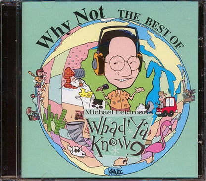 Michael Feldman - Why Not: The Best Of Michael Feldman, Whad' Ya Know? (CD)