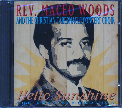Rev. Maceo Woods & The Christian Tabernacle Concert Choir - Hello Sunshine: The Volt Recordings (CD)