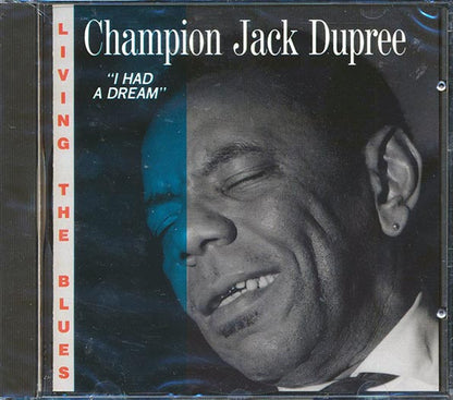 Champion Jack Dupree - I Had A Dream: Living The Blues (CD)