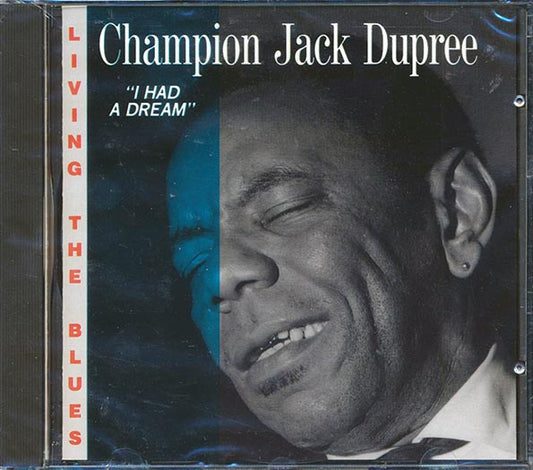 Champion Jack Dupree - I Had A Dream: Living The Blues (CD)