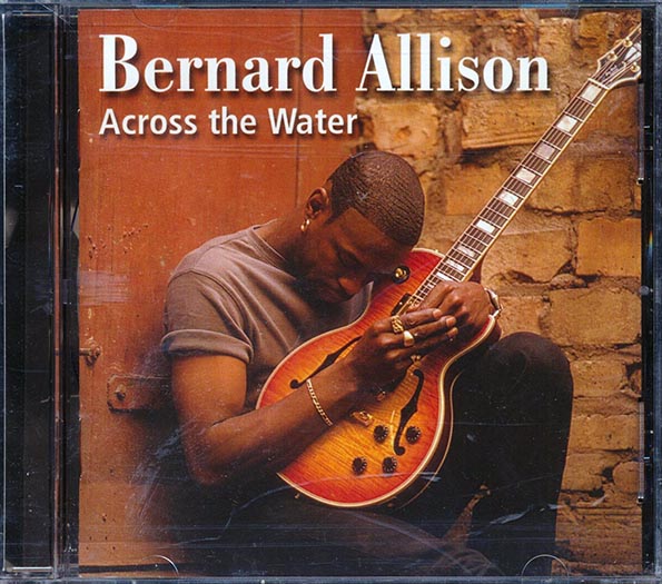 Bernard Allison - Across The Water (CD)