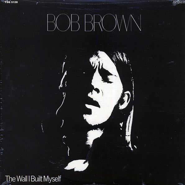 Bob Brown - The Wall I Built Myself (LP) - PureSound Records