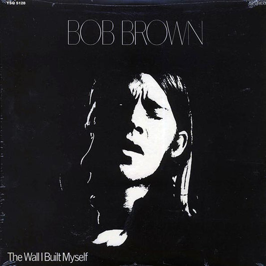 Bob Brown - The Wall I Built Myself (LP) - PureSound Records