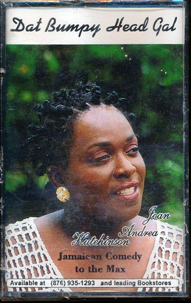 Joan Andrea Hutchinson - Dat Bumpy Head Gal: Jamaican Comedy To The Max (TAPE) - PureSound Records