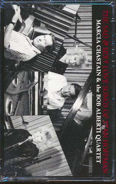 Marcia Chastain & Bob Alberti Quartet - The Sad & Sexy Love Songs Of Stan Hoffman (TAPE) - PureSound Records