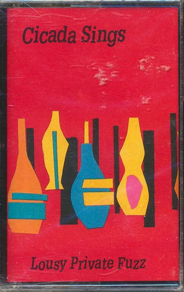 Cicada Sings - Lousy Private Fuzz (TAPE) - PureSound Records