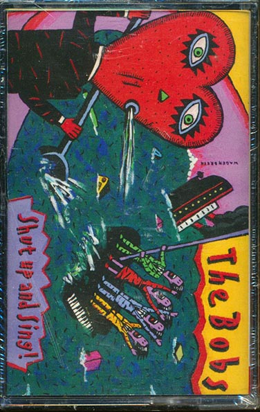 The Bobs - Shut Up And Sing! (TAPE) - PureSound Records