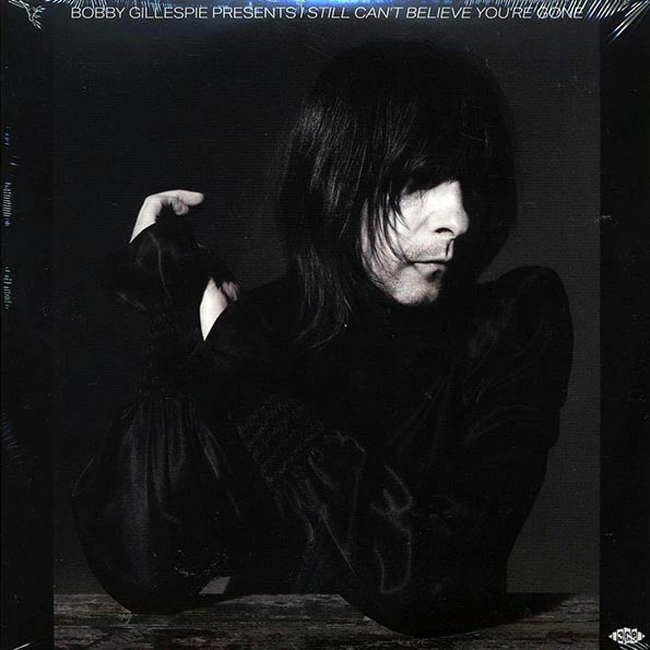 Ry Cooder, JJ Cale, Thin Lizzy, Little Feat, Bob Dylan, Willie Neslon, Lee Hazlewood, Etc. - Bobby Gillespie Presents: I Still Can't Believe You're Gone (LP)