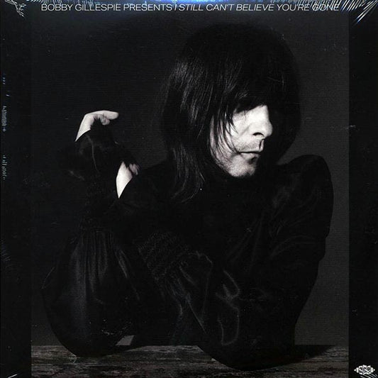 Ry Cooder, JJ Cale, Thin Lizzy, Little Feat, Bob Dylan, Willie Neslon, Lee Hazlewood, Etc. - Bobby Gillespie Presents: I Still Can't Believe You're Gone (LP)