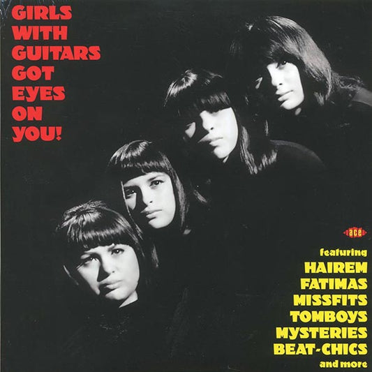 The Fatimas, The Hairem, The Girls, The Ace Of Cups, The Tomboys, Etc. - Girls With Guitars Got Eyes For You! (LP)
