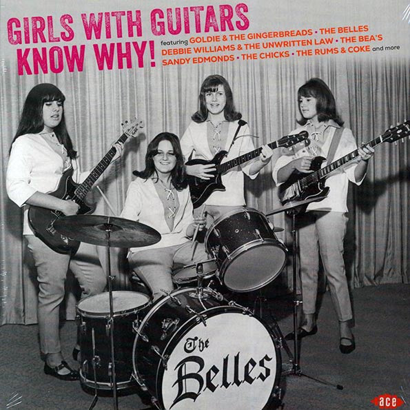 Goldie & The Gingerbreads, The Belles, The Bea's, The Rums & Coke, The Chicks, Etc. - Girls With Guitars Know Why! (LP)