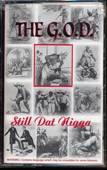 The G.O.D. - Still Dat N---- (TAPE) - PureSound Records