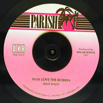 Dilly Dally - Nuh Love The Robbin  /  Version (7")