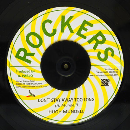 Hugh Mundell - Don't Stay Away Too Long  /  Rockers All Stars - Version (7")