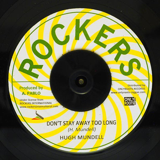 Hugh Mundell - Don't Stay Away Too Long  /  Rockers All Stars - Version (7")