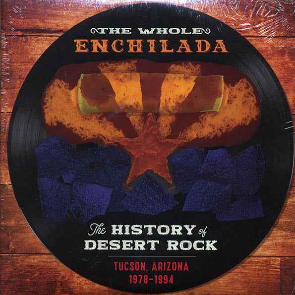 Various - The Whole Enchilada: The History Of Desert Rock Tucson, AZ 1978-1994 (3xLP) (LP)