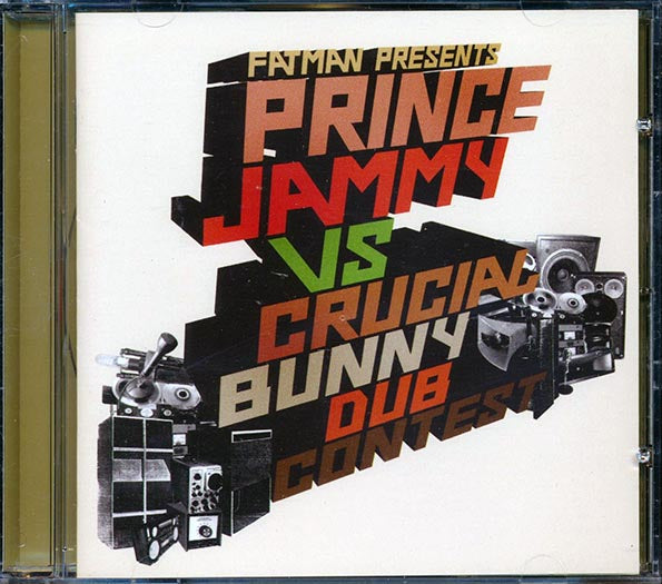 Prince Jammy, Crucial Bunny - Fatman Presents Prince Jammy Vs. Crucial Bunny Dub Contest (CD)