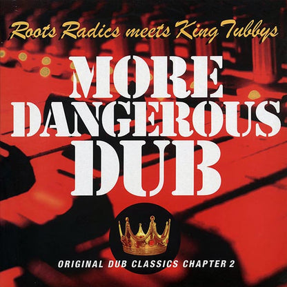 The Roots Radics, King Tubby - More Dangerous Dub: The Roots Radics Meet King Tubby (LP)
